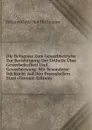 Die Befugniss Zum Gewerbbetriebe Zur Berichtigung Der Urtheile Uber Gewerbefreiheit Und Gewerbezwang: Mit Besonderer Rucksicht Auf Den Preussischen Staat (German Edition) - Johann Gottfried Hoffmann