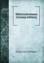 Blatterschwamme (German Edition) - Georg Franz Hoffmann