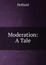 Moderation: A Tale - Hofland