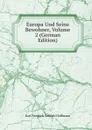 Europa Und Seine Bewohner, Volume 2 (German Edition) - Karl Friedrich Vollrath Hoffmann