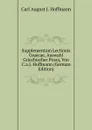 Supplementum Lectionis Graecae, Auswahl Griechischer Prosa, Von C.a.J. Hoffmann (German Edition) - Carl August J. Hoffmann