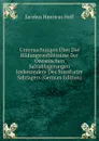 Untersuchungen Uber Die Bildungsverhaltnisse Der Ozeanischen Salzablagerungen Insbesondere Des Stassfurter Salzlagers (German Edition) - Jacobus Henricus Hoff