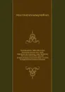 Volkstumliches Worterbuch Der Deutschen Synonymen Nach Alphabetischer Ordnung: Oder Erklarung Der in Der Deutschen Sprache Verkommenden Sinnverwandten . Und Die Fertigkeit Eines (German Edition) - Peter Friedrich Ludwig Hoffman