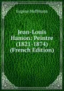 Jean-Louis Hamon: Peintre (1821-1874) (French Edition) - Eugène Hoffmann