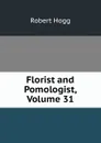 Florist and Pomologist, Volume 31 - Robert Hogg