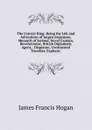 The Convict King: Being the Life and Adventures of Jorgen Jorgenson, Monarch of Iceland, Naval Captain, Revolutionist, British Diplomatic Agent, . Dispenser, Continental Traveller, Explorer, - James Francis Hogan