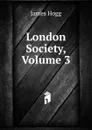 London Society, Volume 3 - Hogg James