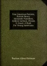 Four American Patriots, Patrick Henry. Alexander Hamilton, Andrew Jackson, Ulysses S. Grant; A Book For Young Americans - Alma Holman Burton