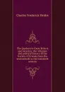 The Quakers in Great Britain and America; the religious and political history of the Society of Friends from the seventeenth to the twentieth century - Charles Frederick Holder