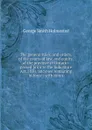 The general rules, and orders, of the courts of law, and equity, of the province of Ontario: passed prior to the Judicature Act, 1881, and now remaining in force : with notes - George Smith Holmested