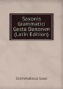 Saxonis Grammatici Gesta Danorvm (Latin Edition) - Grammaticus Saxo