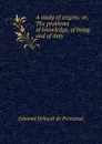 A study of origins: or, The problems of knowledge, of being and of duty - Edmond Dehault de Pressensé