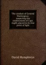 The conduct of General Washington: respecting the confinement of Capt. Asgill, placed in its true point of light - David Humphreys