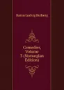 Comedier, Volume 3 (Norwegian Edition) - Ludvig Holberg