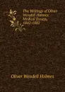 The Writings of Oliver Wendell Holmes: Medical Essays, 1842-1882 - Oliver Wendell Holmes