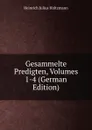 Gesammelte Predigten, Volumes 1-4 (German Edition) - Heinrich Julius Holtzmann