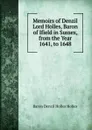 Memoirs of Denzil Lord Holles, Baron of Ifield in Sussex, from the Year 1641, to 1648 - Baron Denzil Holles Holles