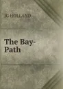 The Bay-Path - JG HOLLAND