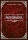 Det Norske Sprogs Vaesentligste Ordforraad, Sammenlignet Med Sanskrit Og Andre Sprog Af Samme AEt: Bidrag Til En Norsk Etymologisk Ordbog (Icelandic Edition) - Christopher Andreas Holmboe