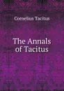 The Annals of Tacitus - Tacitus Cornelius