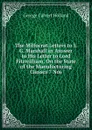 The Millocrat Letters to J.G. Marshall in Answer to His Letter to Lord Fitzwilliam, On the State of the Manufacturing Classes 7 Nos - George Calvert Holland