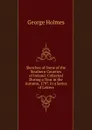 Sketches of Some of the Southern Counties of Ireland: Collected During a Tour in the Autumn, 1797. in a Series of Letters - George Holmes