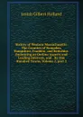 History of Western Massachusetts: The Counties of Hampden, Hampshire, Franklin, and Berkshire. Embracing an Outline Aspects and Leading Interests, and . Its One Hundred Towns, Volume 2,.part 3 - J.G. Holland