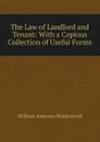The Law of Landlord and Tenant: With a Copious Collection of Useful Forms - William Andrews Holdsworth