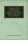 The Law of Bills of Exchange, Promissory Notes, Checques and I.O.U..S: With an Appendix of Useful Forms - William Andrews Holdsworth