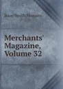 Merchants. Magazine, Volume 32 - Isaac Smith Homans