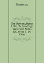 The Odyssey, Books I.-Xii., Tr. Into Engl. Verse with Notes .C. by Sir C. Du Cane - Homerus