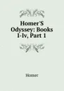 Homer.S Odyssey: Books I-Iv, Part 1 - Homer