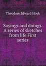 Sayings and doings. A series of sketches from life First series - Hook Theodore Edward