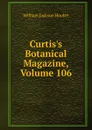 Curtis.s Botanical Magazine, Volume 106 - Hooker William Jackson