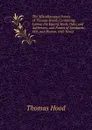 The Miscellaneous Poems of Thomas Hood: Containing Lamia, the Epping Hunt, Odes and Addresses, and Poems of Sentiment, Wit, and Humor, with Notes - Hood Thomas