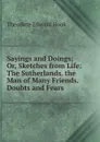 Sayings and Doings; Or, Sketches from Life: The Sutherlands. the Man of Many Friends. Doubts and Fears - Hook Theodore Edward