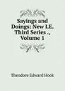 Sayings and Doings: New I.E. Third Series ., Volume 1 - Hook Theodore Edward