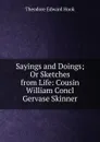 Sayings and Doings; Or Sketches from Life: Cousin William Concl Gervase Skinner - Hook Theodore Edward