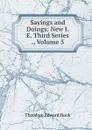 Sayings and Doings: New I.E. Third Series ., Volume 3 - Hook Theodore Edward