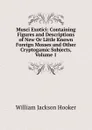 Musci Exotici: Containing Figures and Descriptions of New Or Little Known Foreign Mosses and Other Cryptogamic Subjects, Volume 1 - Hooker William Jackson