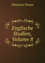 Englische Studien, Volume 8 - Johannes Hoops