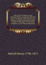 The Church Of Rome In Her Primitive Purity, Compared With The Church Of Rome At The Present Day: Being A Candid Examination Of Her Claims To Universal . Of Christian Kindness, To The Roman Hierarchy - Henry Melvill