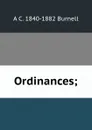 Ordinances; - A C. 1840-1882 Burnell