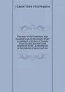 The story of the Dominion; four hundred years in the annals of half a continent; a history of Canada from its early discovery and settlement to the . achievements in the pursuits of peace and war - J Castell 1864-1923 Hopkins