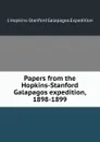 Papers from the Hopkins-Stanford Galapagos expedition, 1898-1899 - 1 Hopkins-Stanford Galapagos Expedition