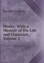 Works: With a Memoir of His Life and Character, Volume 2 - Samuel Hopkins