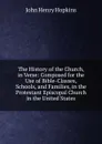 The History of the Church, in Verse: Composed for the Use of Bible-Classes, Schools, and Families, in the Protestant Episcopal Church in the United States - John Henry Hopkins