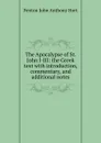The Apocalypse of St. John I-III: the Greek text with introduction, commentary, and additional notes - Fenton John Anthony Hort