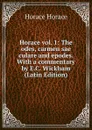 Horace vol. 1: The odes, carmen sae culare and epodes. With a commentary by E.C. Wickham (Latin Edition) - Horace Horace