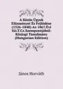 A Kozos Ugyek Elozmenyei Es Fejlodese (1526-1848) Az 1867.Evi Xii.T.Cz.Szempontjabol: Kozjogi Tanulmany (Hungarian Edition) - János Horváth